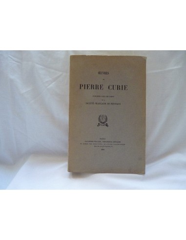 Oeuvres de PIERRE CURIE -1908 - en ligne